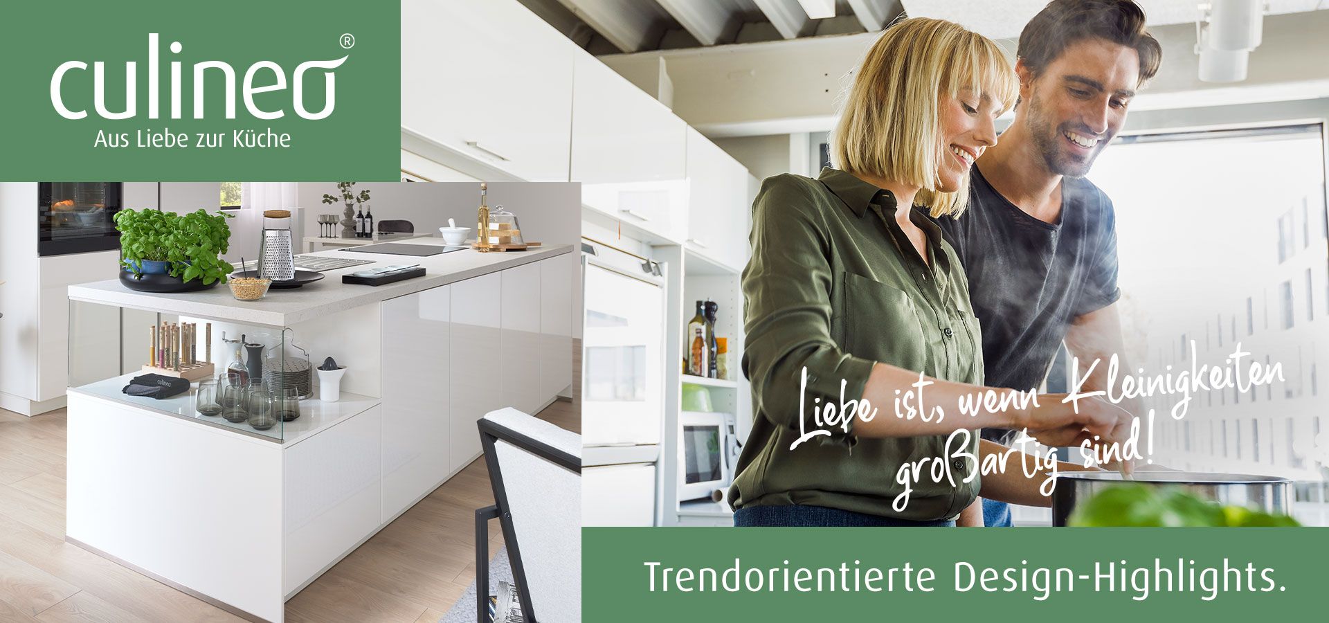 Moderne Küchenwerbung mit dem culineo-Logo. Links: stilvolle weiße Küche mit Pflanzen, Getränken und Obst. Rechts: Lächelndes Paar beim gemeinsamen Kochen. Der Text in deutscher Sprache wirbt für Liebe und trendorientierte Design-Highlights.